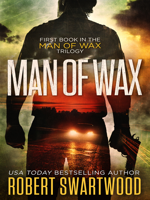 Title details for Man of Wax by Robert Swartwood - Available